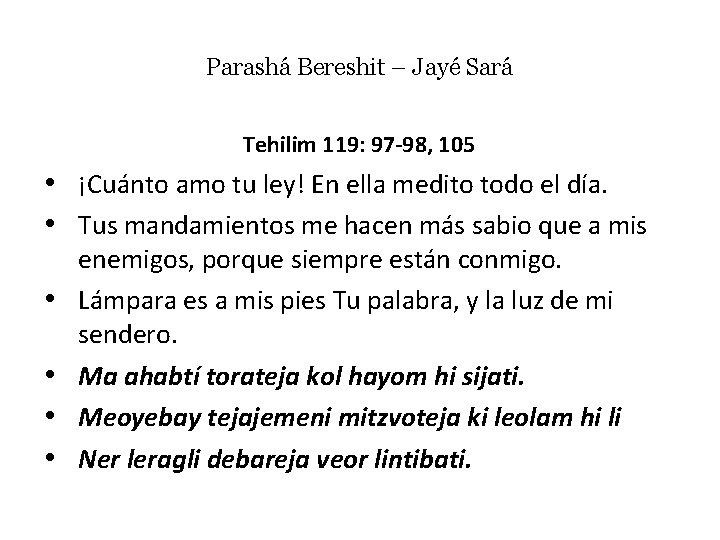 Parashá Bereshit – Jayé Sará Tehilim 119: 97 -98, 105 • ¡Cuánto amo tu