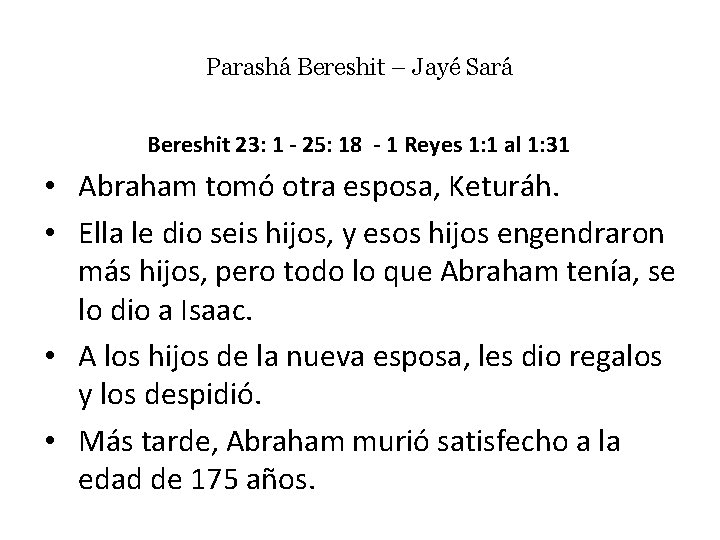 Parashá Bereshit – Jayé Sará Bereshit 23: 1 - 25: 18 - 1 Reyes