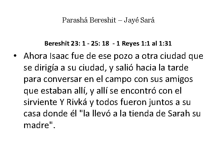 Parashá Bereshit – Jayé Sará Bereshit 23: 1 - 25: 18 - 1 Reyes