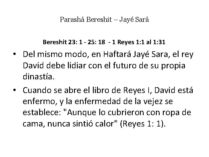 Parashá Bereshit – Jayé Sará Bereshit 23: 1 - 25: 18 - 1 Reyes