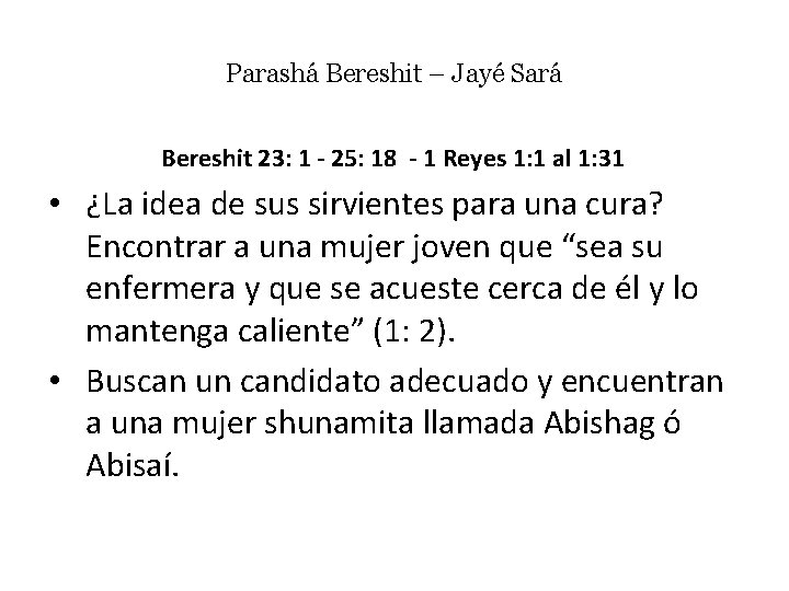 Parashá Bereshit – Jayé Sará Bereshit 23: 1 - 25: 18 - 1 Reyes