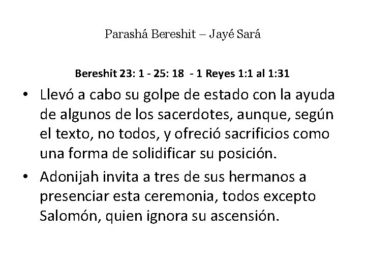 Parashá Bereshit – Jayé Sará Bereshit 23: 1 - 25: 18 - 1 Reyes