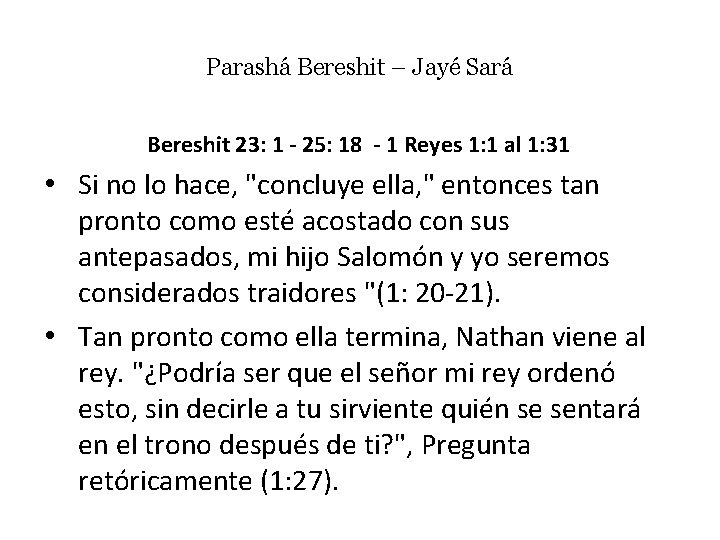 Parashá Bereshit – Jayé Sará Bereshit 23: 1 - 25: 18 - 1 Reyes