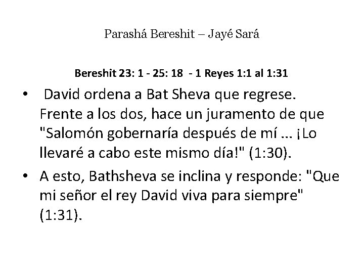Parashá Bereshit – Jayé Sará Bereshit 23: 1 - 25: 18 - 1 Reyes