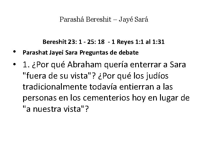 Parashá Bereshit – Jayé Sará Bereshit 23: 1 - 25: 18 - 1 Reyes
