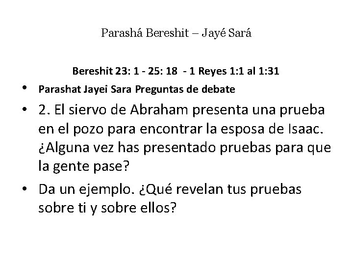 Parashá Bereshit – Jayé Sará Bereshit 23: 1 - 25: 18 - 1 Reyes