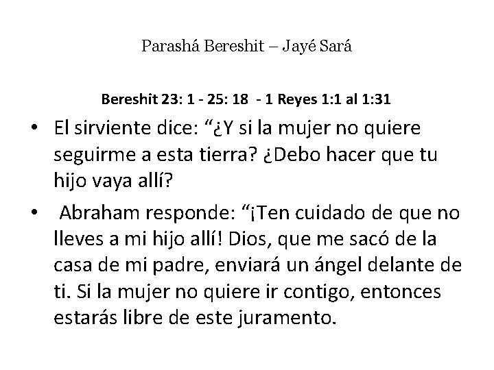 Parashá Bereshit – Jayé Sará Bereshit 23: 1 - 25: 18 - 1 Reyes