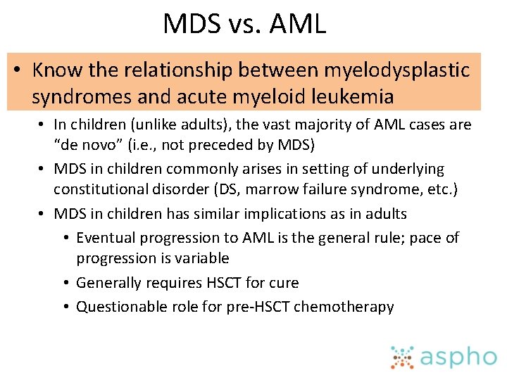 MDS vs. AML • Know the relationship between myelodysplastic syndromes and acute myeloid leukemia