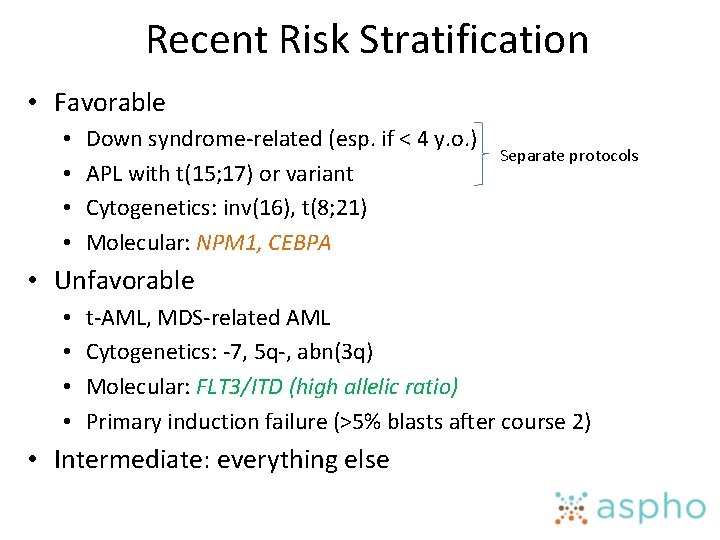 Recent Risk Stratification • Favorable • • Down syndrome-related (esp. if < 4 y.