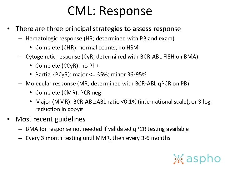 CML: Response • There are three principal strategies to assess response – Hematologic response