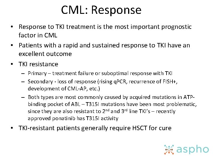 CML: Response • Response to TKI treatment is the most important prognostic factor in