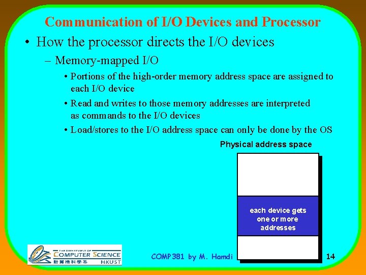 Communication of I/O Devices and Processor • How the processor directs the I/O devices Communication of I/O Devices and Processor • How the processor directs the I/O devices