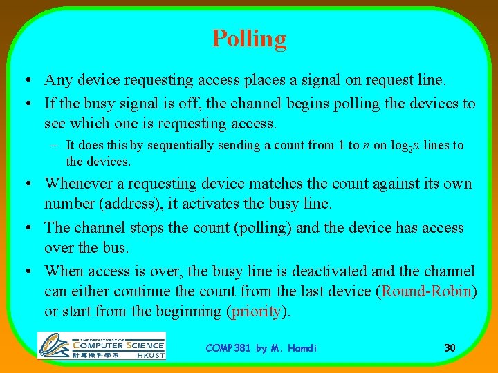 Polling • Any device requesting access places a signal on request line. • If Polling • Any device requesting access places a signal on request line. • If