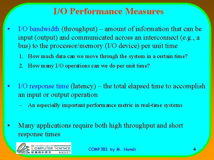 I/O Performance Measures • I/O bandwidth (throughput) – amount of information that can be