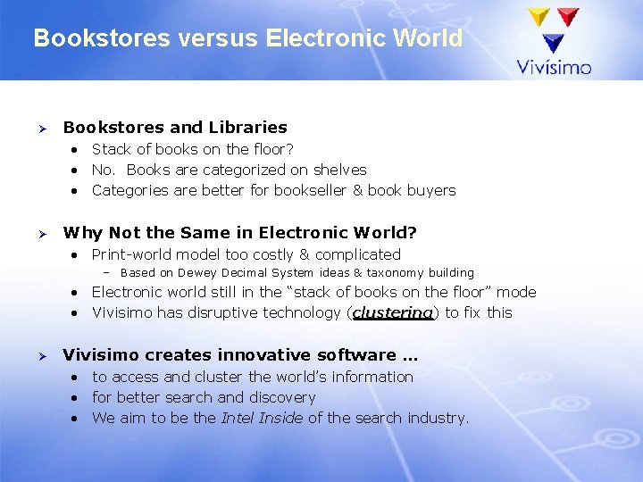 Bookstores versus Electronic World Ø Bookstores and Libraries • Stack of books on the