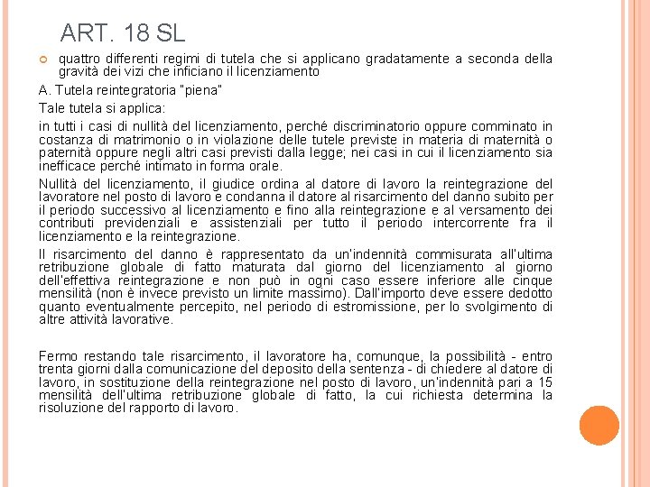 ART. 18 SL quattro differenti regimi di tutela che si applicano gradatamente a seconda