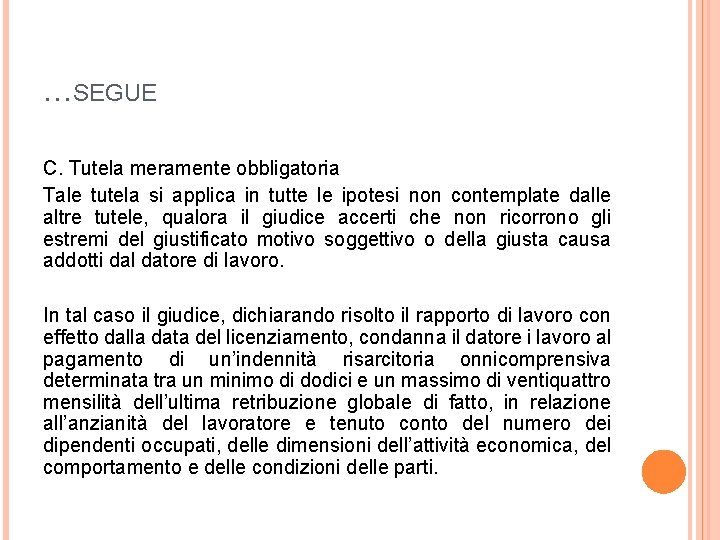 …SEGUE C. Tutela meramente obbligatoria Tale tutela si applica in tutte le ipotesi non