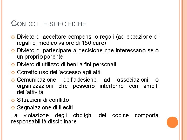 CONDOTTE SPECIFICHE Divieto di accettare compensi o regali (ad eccezione di regali di modico