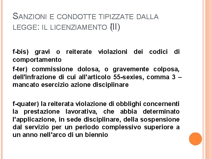 SANZIONI E CONDOTTE TIPIZZATE DALLA LEGGE: IL LICENZIAMENTO (III) f-bis) gravi o reiterate violazioni