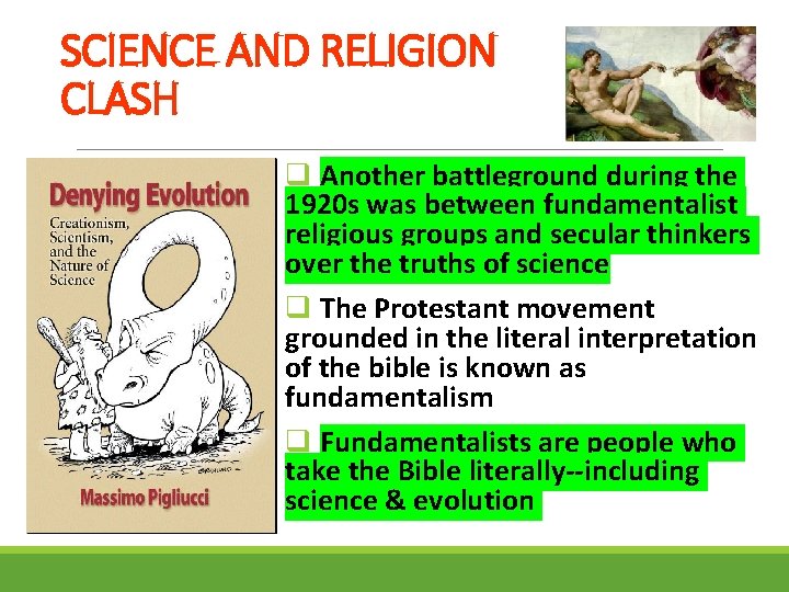 SCIENCE AND RELIGION CLASH q Another battleground during the 1920 s was between fundamentalist