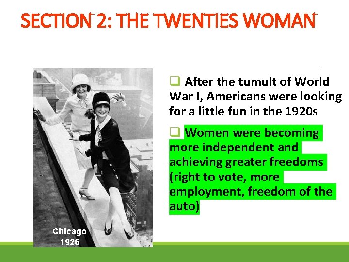 SECTION 2: THE TWENTIES WOMAN q After the tumult of World War I, Americans