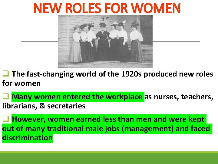 NEW ROLES FOR WOMEN q The fast-changing world of the 1920 s produced new