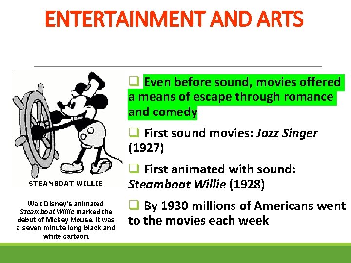 ENTERTAINMENT AND ARTS q Even before sound, movies offered a means of escape through
