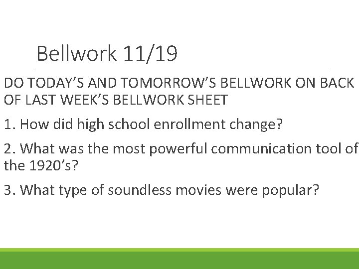 Bellwork 11/19 DO TODAY’S AND TOMORROW’S BELLWORK ON BACK OF LAST WEEK’S BELLWORK SHEET