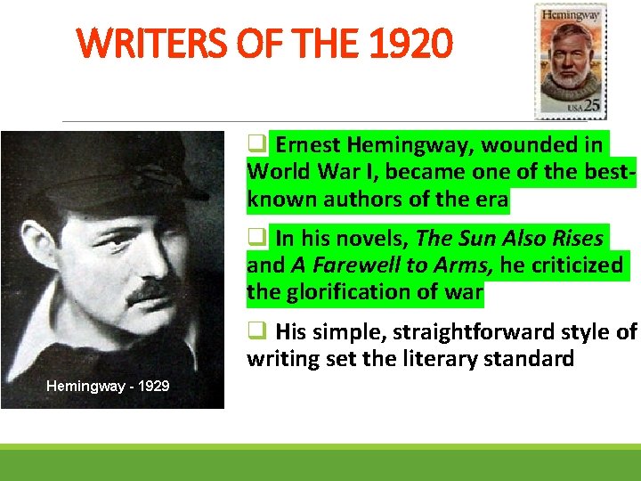 WRITERS OF THE 1920 q Ernest Hemingway, wounded in World War I, became one