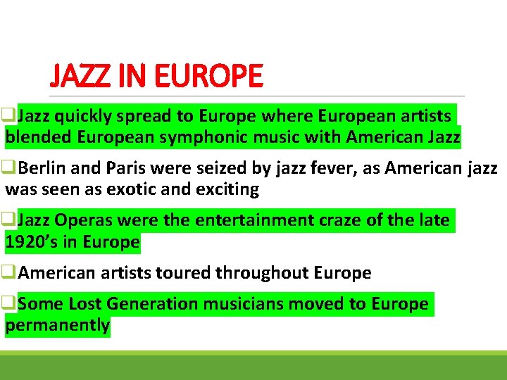 JAZZ IN EUROPE q. Jazz quickly spread to Europe where European artists blended European