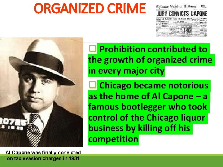 ORGANIZED CRIME q Prohibition contributed to the growth of organized crime in every major