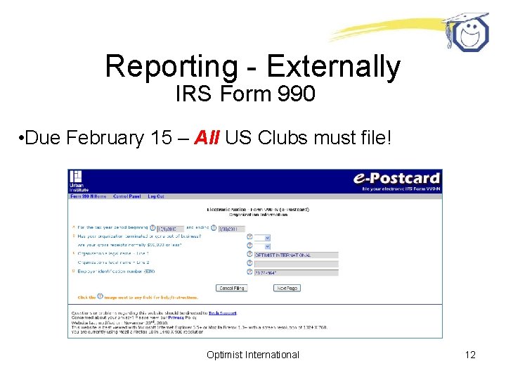 Reporting - Externally IRS Form 990 • Due February 15 – All US Clubs
