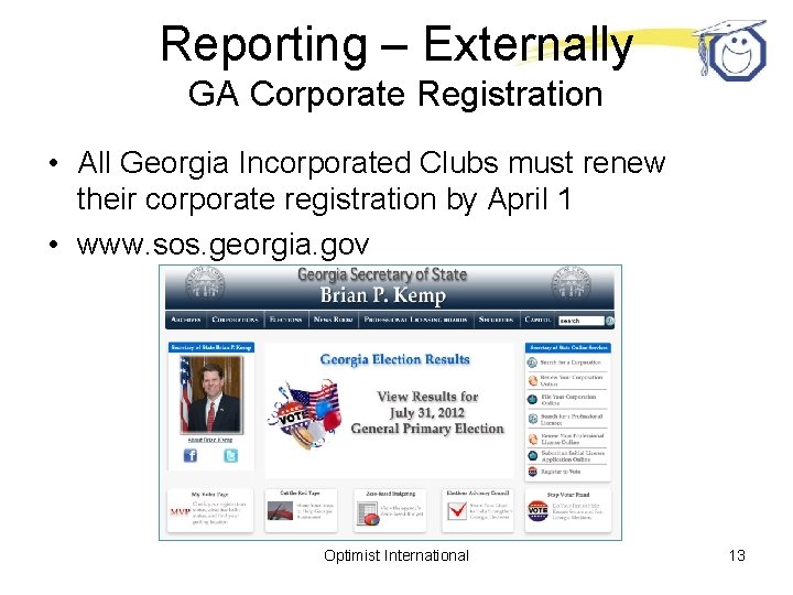 Reporting – Externally GA Corporate Registration • All Georgia Incorporated Clubs must renew their