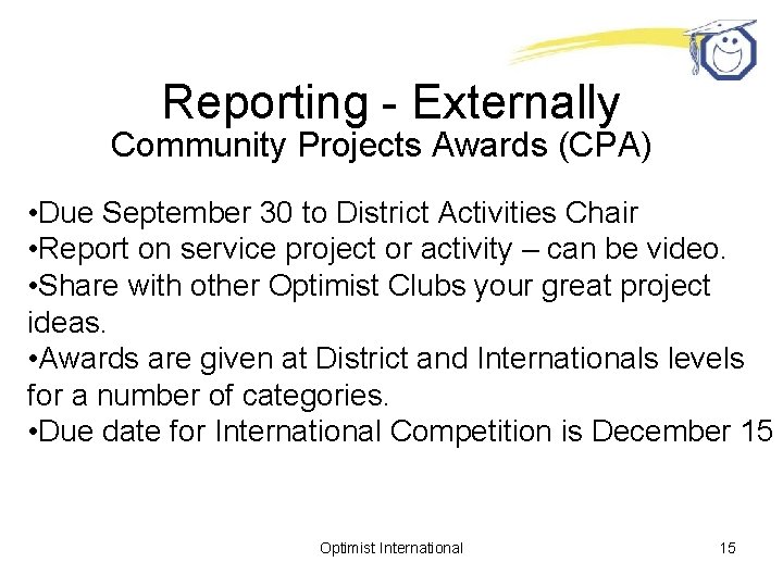 Reporting - Externally Community Projects Awards (CPA) • Due September 30 to District Activities