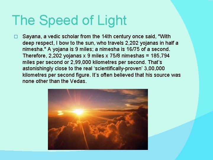 The Speed of Light � Sayana, a vedic scholar from the 14 th century
