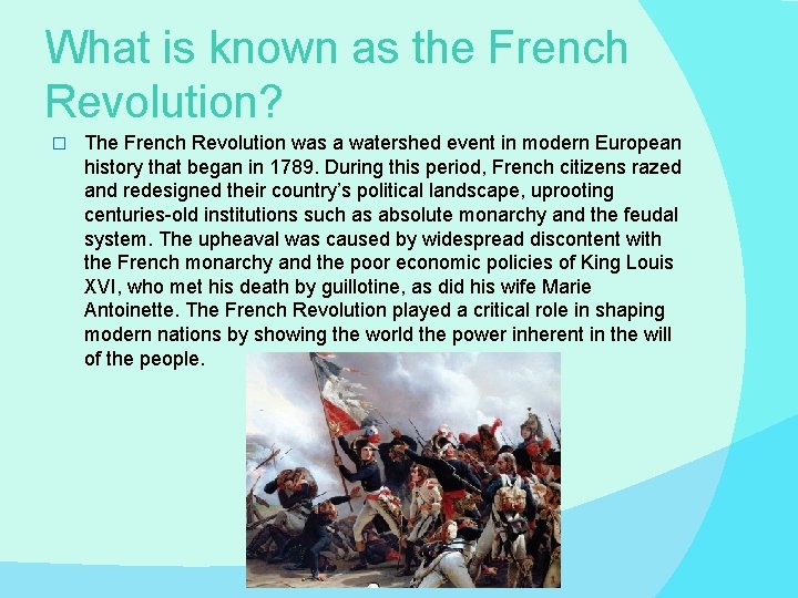 What is known as the French Revolution? � The French Revolution was a watershed