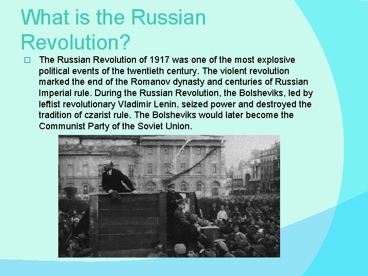 What is the Russian Revolution? � The Russian Revolution of 1917 was one of