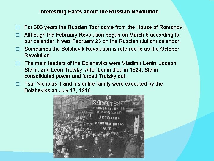 Interesting Facts about the Russian Revolution � � � For 303 years the Russian