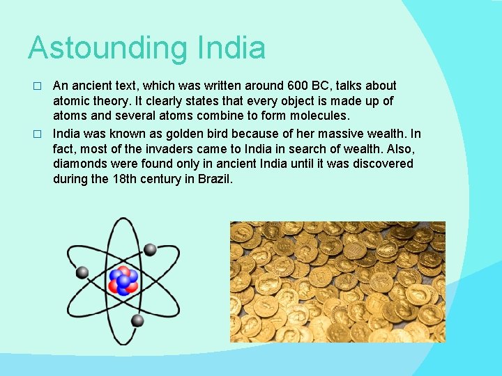 Astounding India An ancient text, which was written around 600 BC, talks about atomic