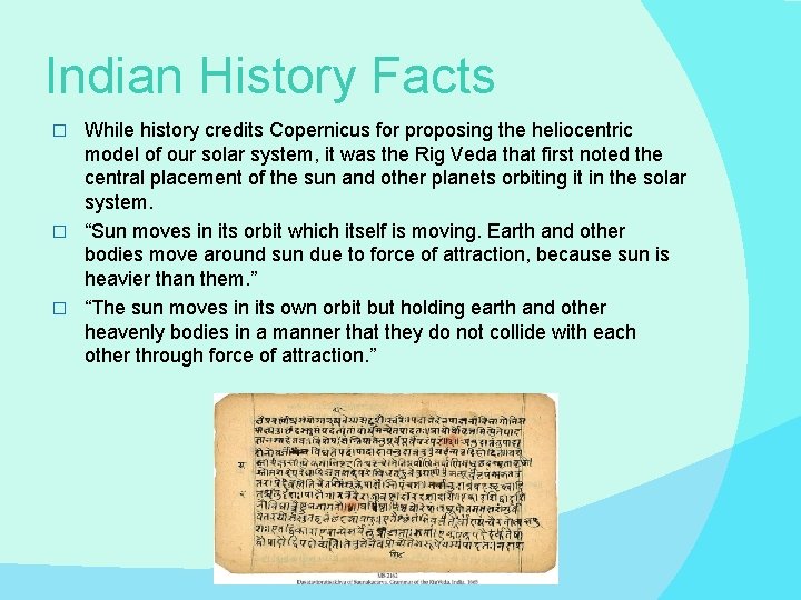 Indian History Facts While history credits Copernicus for proposing the heliocentric model of our