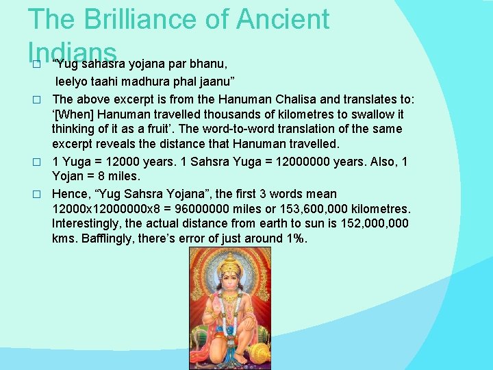 The Brilliance of Ancient Indians “Yug sahasra yojana par bhanu, � leelyo taahi madhura