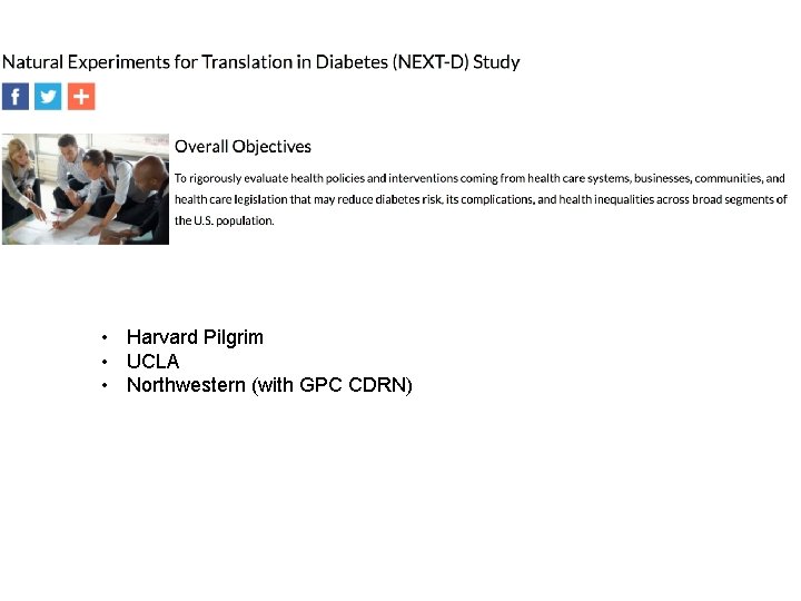  • Harvard Pilgrim • UCLA • Northwestern (with GPC CDRN) 