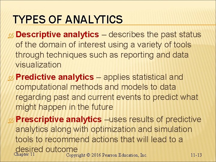 TYPES OF ANALYTICS Descriptive analytics – describes the past status of the domain of TYPES OF ANALYTICS Descriptive analytics – describes the past status of the domain of