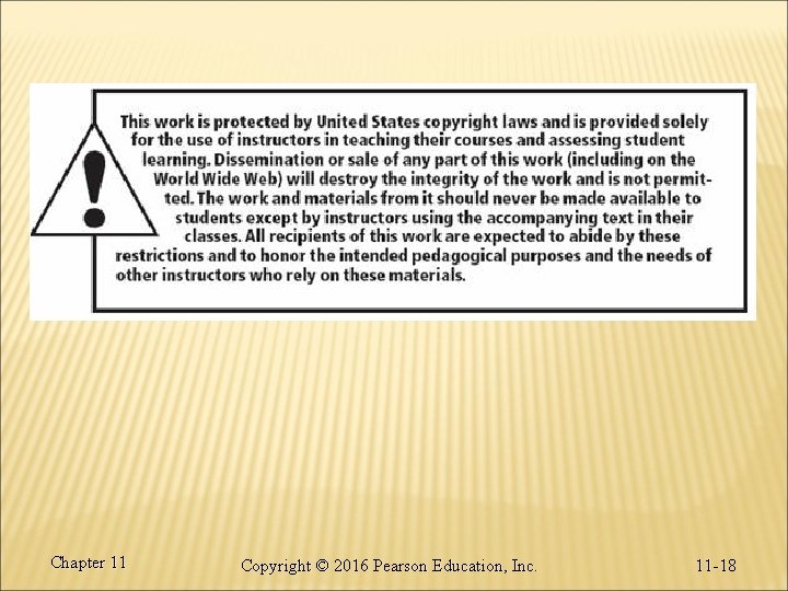 Chapter 11 Copyright © 2016 Pearson Education, Inc. 11 -18 Chapter 11 Copyright © 2016 Pearson Education, Inc. 11 -18