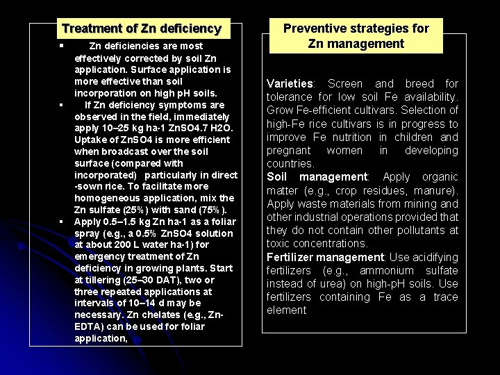 Treatment of Zn deficiency § Zn deficiencies are most § § effectively corrected by