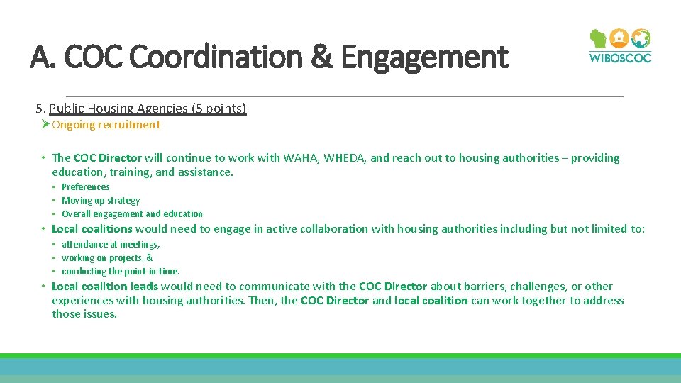 A. COC Coordination & Engagement 5. Public Housing Agencies (5 points) ØOngoing recruitment •