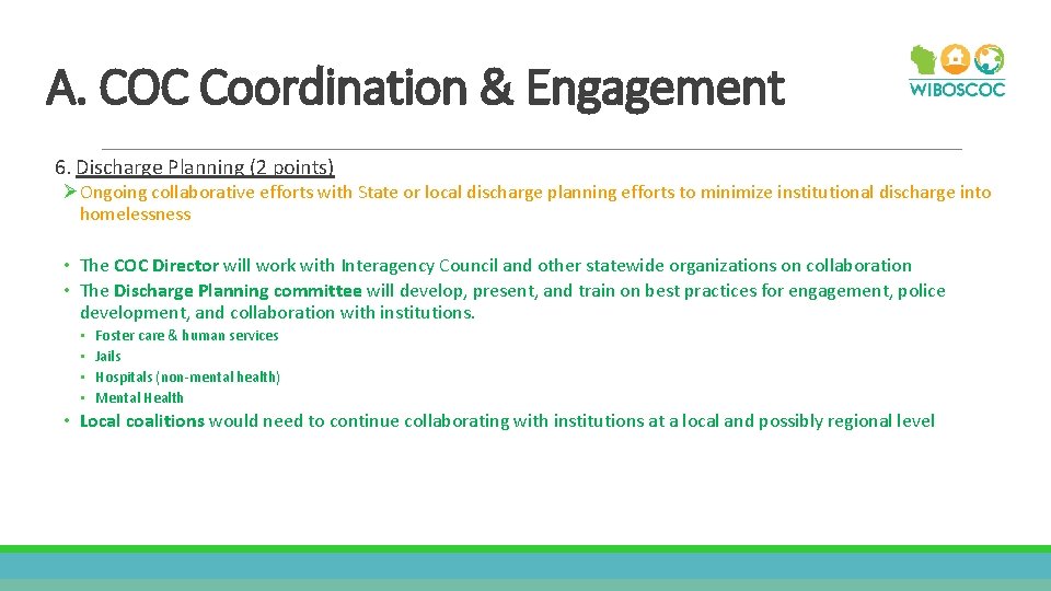 A. COC Coordination & Engagement 6. Discharge Planning (2 points) ØOngoing collaborative efforts with