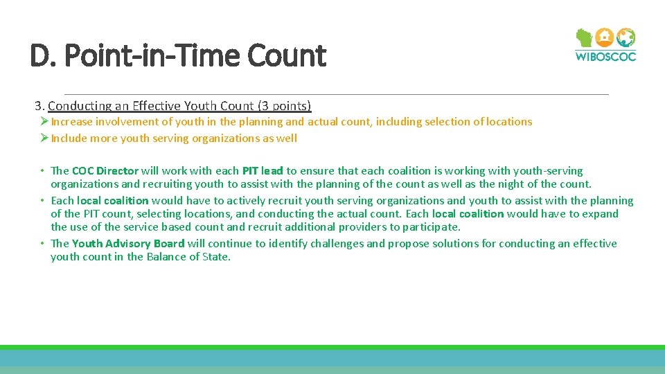 D. Point-in-Time Count 3. Conducting an Effective Youth Count (3 points) ØIncrease involvement of