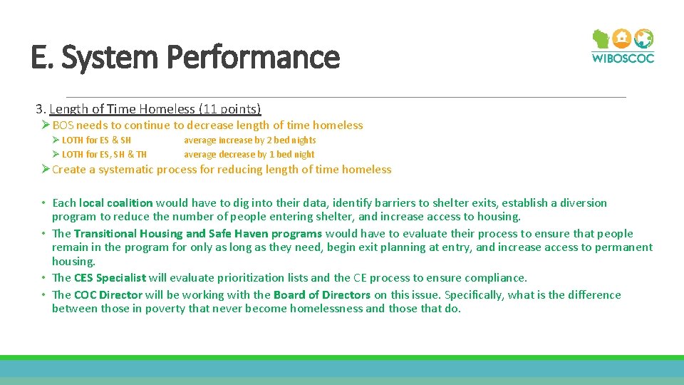 E. System Performance 3. Length of Time Homeless (11 points) ØBOS needs to continue