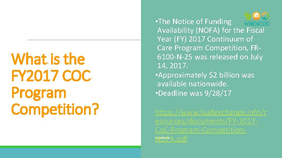 What is the FY 2017 COC Program Competition? • The Notice of Funding Availability